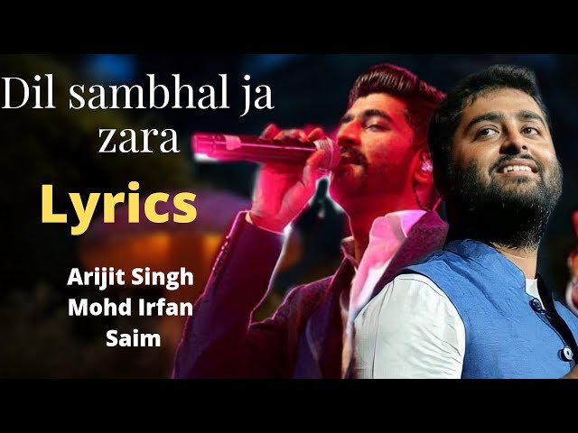 Dil Sambhal Ja Zara